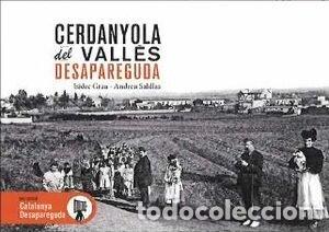 Libros: CERDANYOLA DEL VALLES DESAPAREGUDA - ISIDRE GRAU