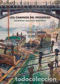 Libros: LOS CAMINOS DEL PROGRESO - GALLEGO MARTINEZ, DOMINGO