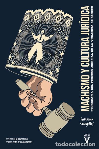 Libri: MACHISMO Y CULTURA JURIDICA - CANYELLES I GAMUNDI, CATERINA