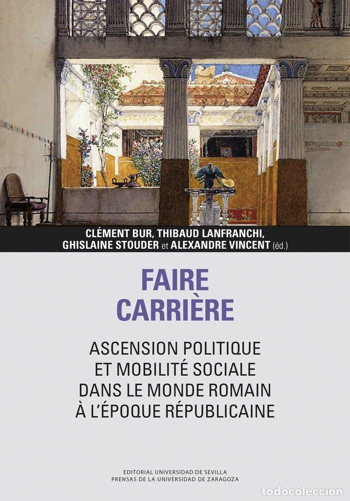 Libri: FAIRE CARRIERE ASCENSION POLITIQUE ET MOBILITE SOCIALE DANS - BUR, CLEMENT