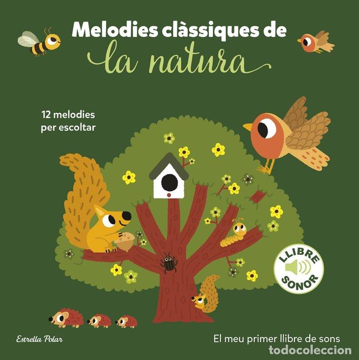 books: MELODIES CLASSIQUES DE LA NATURA EL MEU PRIMER LLIBRE DE SO - BILLET, MARION