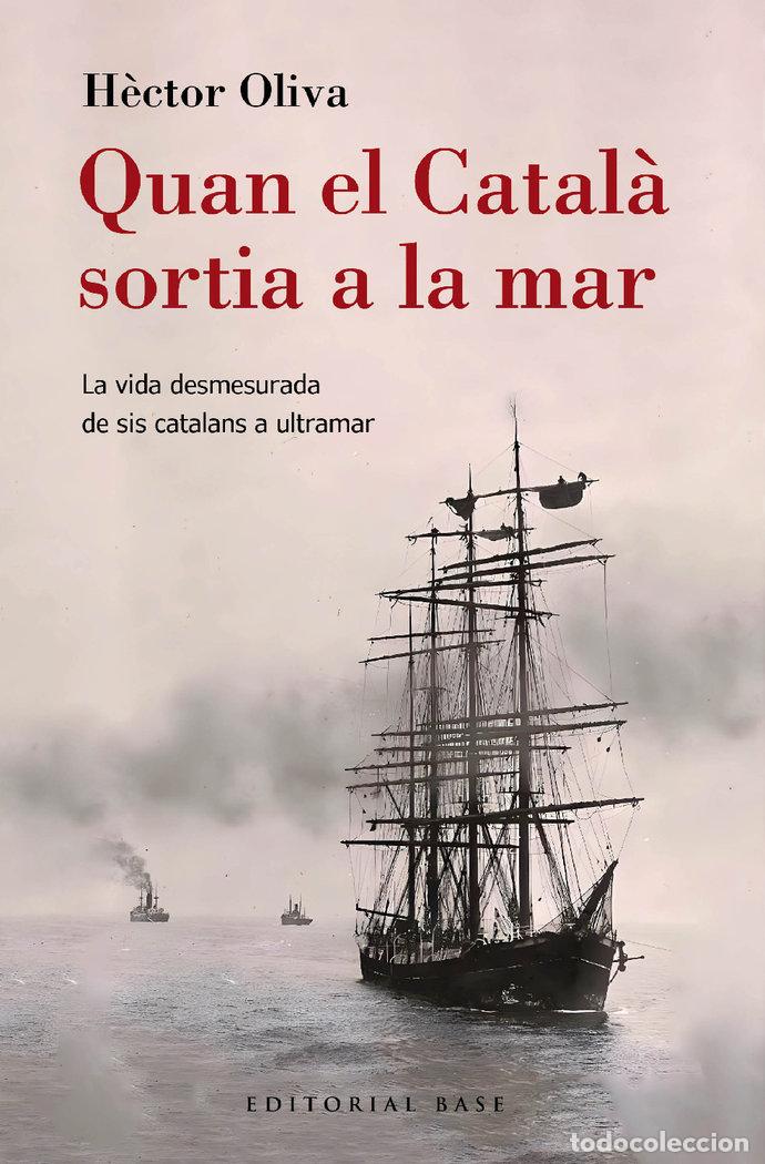 Livres: QUAN EL CATALA SORTIA A LA MAR - OLIVA CAMPS, H&Ocirc;CTOR
