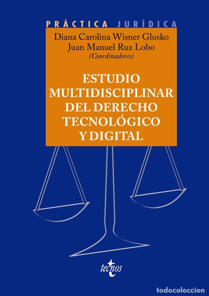 Libros: ESTUDIO MULTIDISCIPLINAR DEL DERECHO TECNOLOGICO Y DIGITAL - WISNER GLUSKO, DIANA CAROLINA