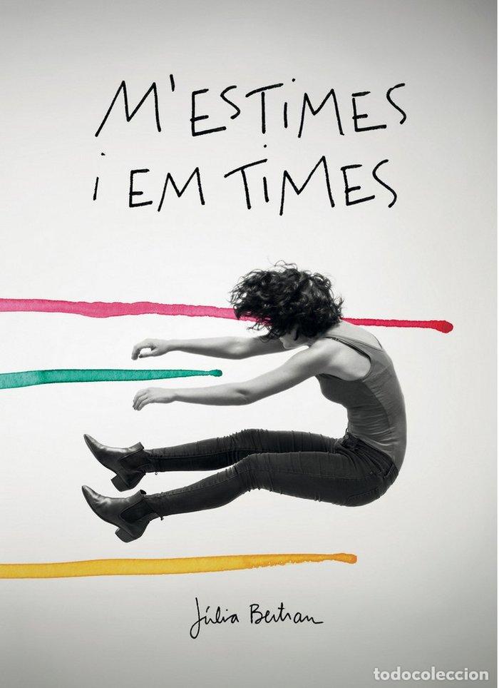 Libros: M'ESTIMES I EM TIMES - BERTRAN LAFUENTE, JULIA