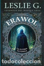 Libros: ERAWOL ULTIMA LEYENDA - LESLIE, G