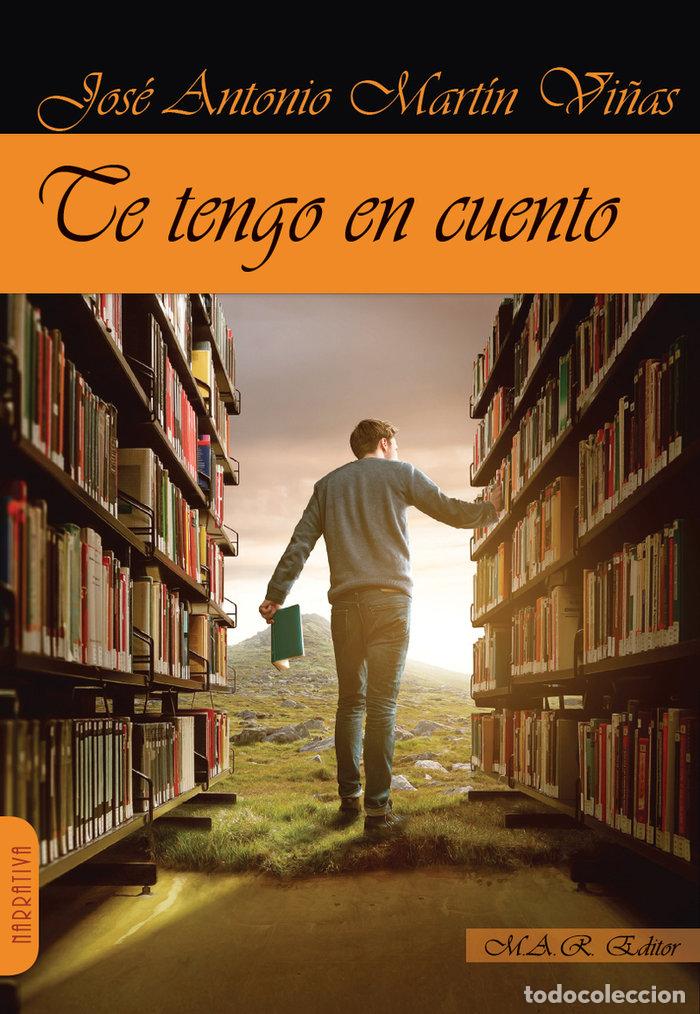 Libri: TE TENGO EN CUENTO - MARTIN VI&Ntilde;AS, JOSE ANTONIO