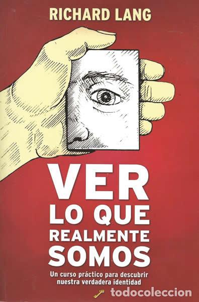 Libros: VER LO QUE REALMENTE SOMOS - LANG, RICHARD
