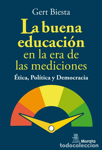 Libros: LA BUENA EDUCACION ETICA POLITICA Y DEMOCRACIA - BIESTA, GERT