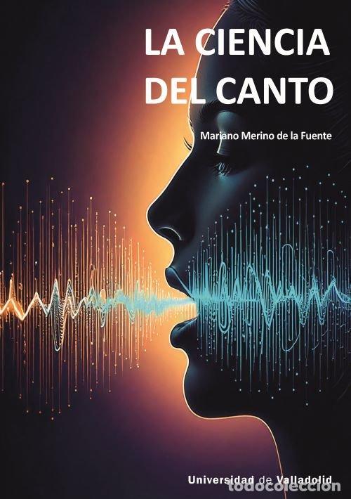 Livros: LA CIENCIA DEL CANTO - MERINO DE LA FUENTE, MARIANO