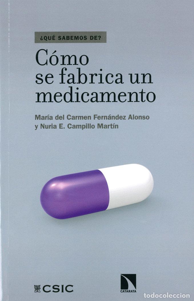 Libros: COMO SE FABRICA UN MEDICAMENTO - CAMPILLO MARTIN, NURIA E.