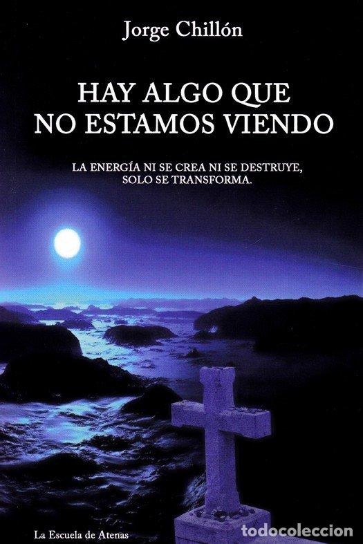 Libri: HAY ALGO QUE NO ESTAMOS VIENDO - CHILLON HUERTA, JORGE