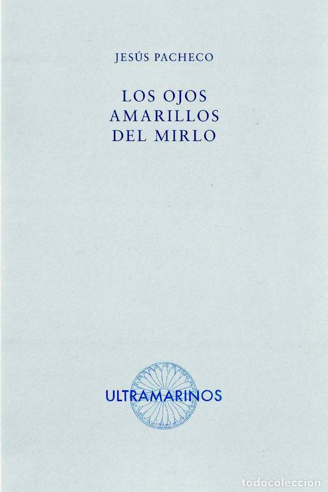 Libri: LOS OJOS AMARILLOS DEL MIRLO - PACHECO, JESUS