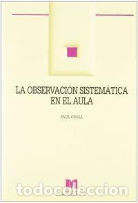 Libros: OBSERVACION SISTEMATICA EN EL AULA,LA - CROLL