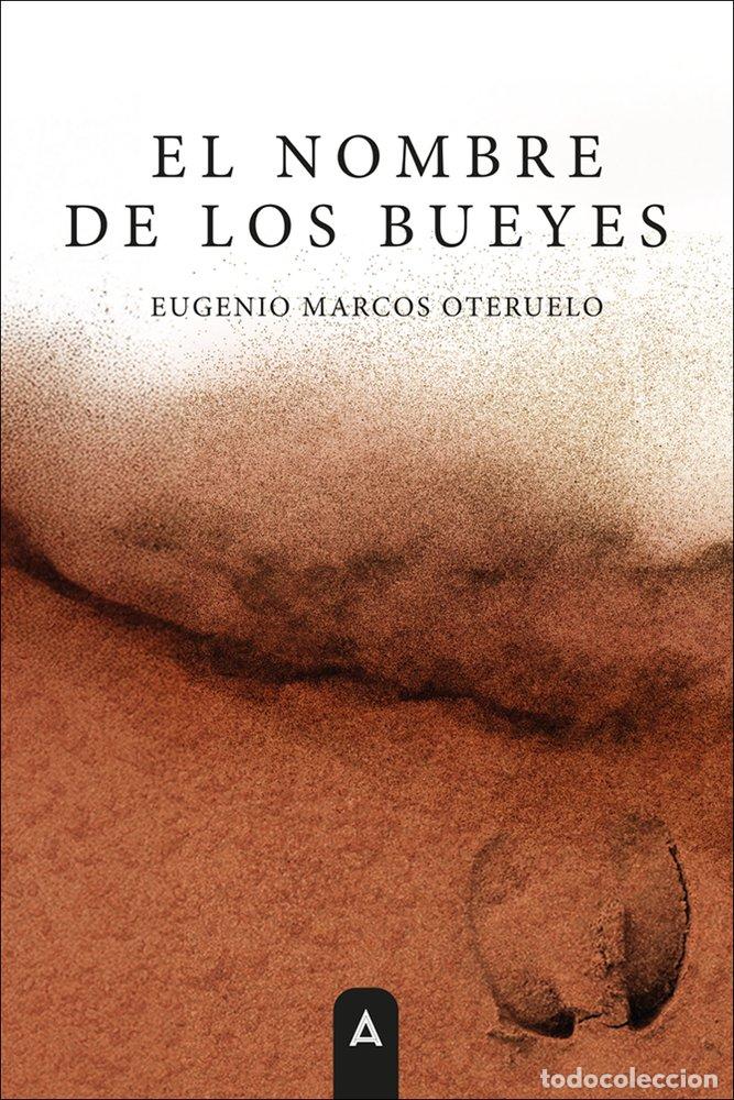 Libros: EL NOMBRE DE LOS BUEYES - MARCOS OTERUELO, EUGENIO