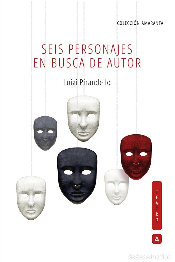 Libros: SEIS PERSONAJES EN BUSCA DE AUTOR - PIRANDELLO, LUIGI