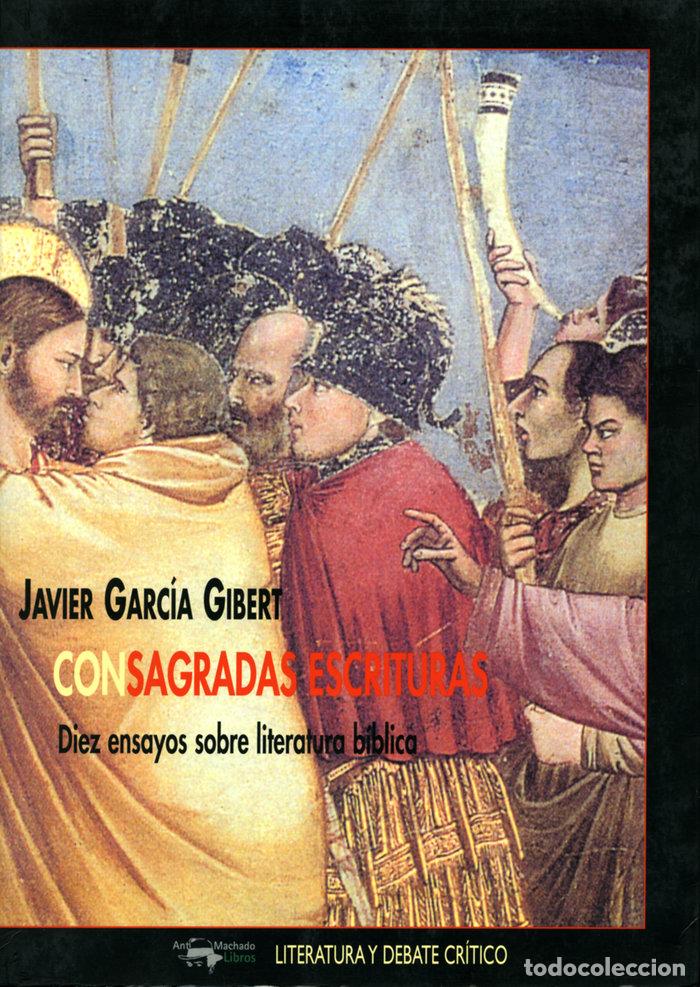 Libros: CONSAGRADAS ESCRITURAS - GARCIA GIBERT, JOAVIER