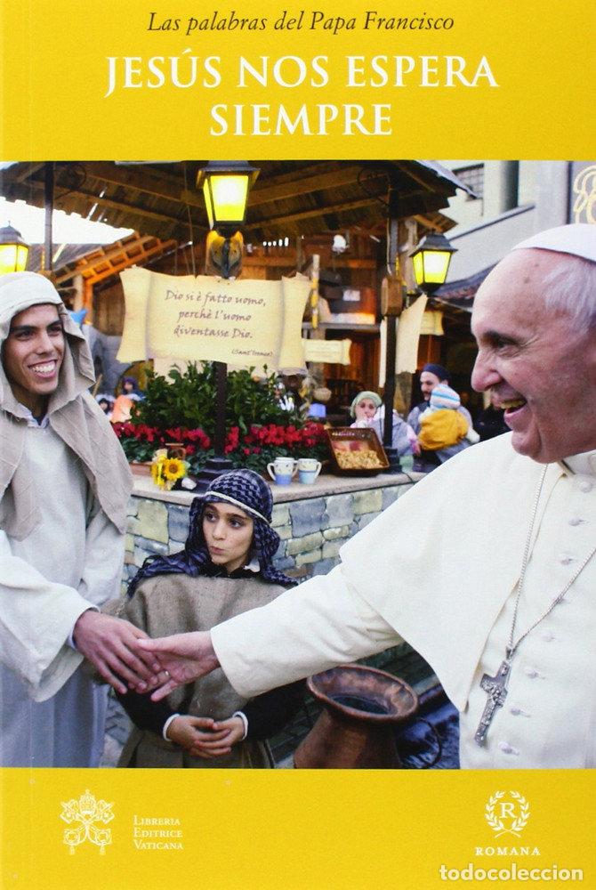 Libros: JESUS NOS ESPERA SIEMPRE - PAPA FRANCISCO