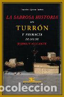 Libros: SABROSA HISTORIA DEL TURRON - FIGUERAS PACHECO, FRAN