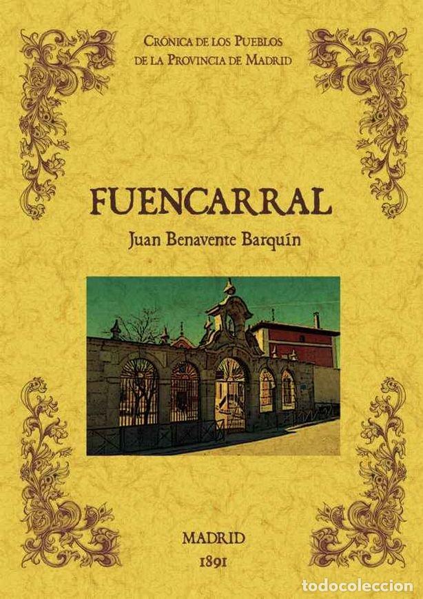 Libros: FUENCARRAL. BIBLIOTECA DE LA PROVINCIA DE MADRID: CRONICA DE - BENAVENTE BARQUIN, JUAN