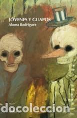 Libros: JOVENES Y GUAPOS - RODRIGUEZ, ALOMA