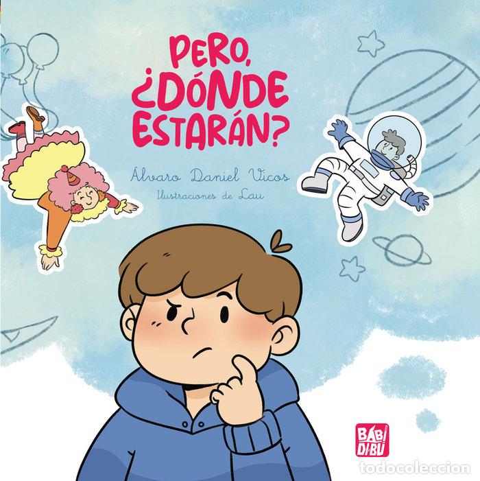 Libros: PERO DONDE ESTARAN - DANIEL VICOS, ALVARO
