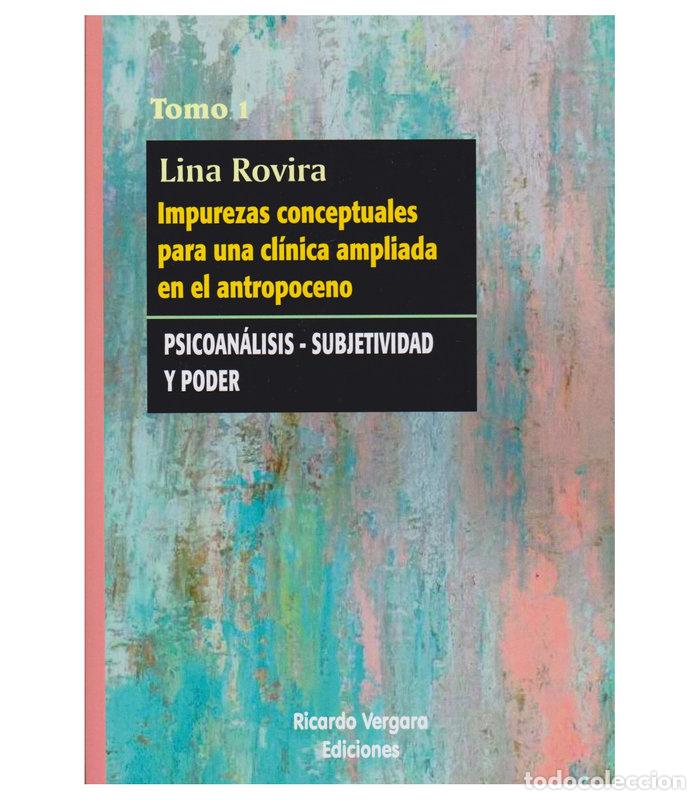 Libros: IMPUREZAS CONCEPTUALES PARA UNA CLINICA AMPLIADA EN EL ANTR - LINA ROVIRA