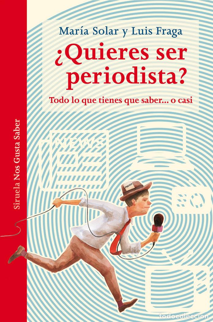 Libros: QUIERES SER PERIODISTA? - SOLAR, MARIA