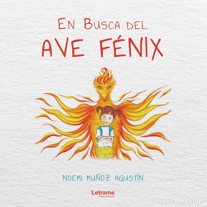 Libros: EN BUSCA DEL AVE FENIX - MU&Ntilde;OZ AGUSTIN, NOEMI