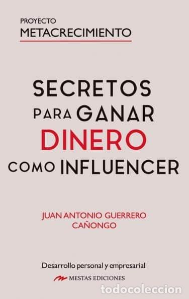 Libros: SECRETOS PARA GANAR DINERO COMO INFLUENCER - GUERRERO CA&Ntilde;ONGO, JUAN ANTONIO