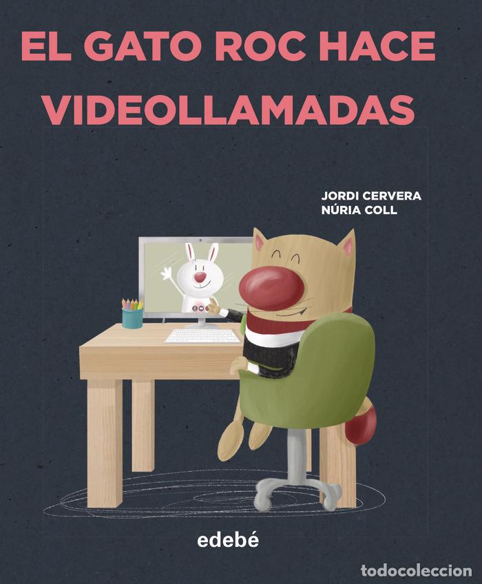 Libros: EL GATO ROC HACE VIDEOLLAMADAS - JORDI CERVERA