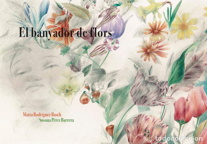 Libros: BANYADOR DE FLORS,EL - MARTA, RODRIGUEZ BOSCH