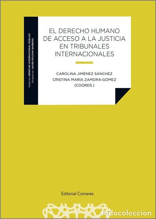 Libros: EL DERECHO HUMANO DE ACCESO A LA JUSTICIA EN TRIBUNALES INT - JIMENEZ SANCHEZ, CAROLINA