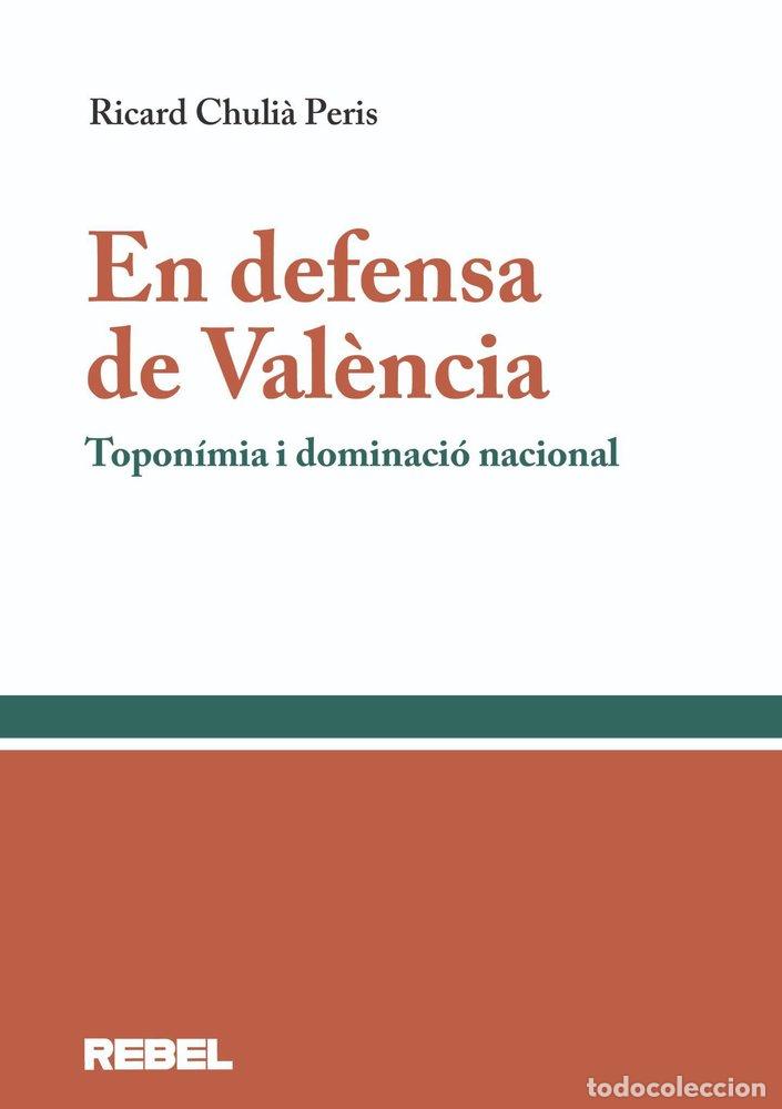 Libros: EN DEFENSA DE VALENCIA - CHULIA PERIS, RICARD