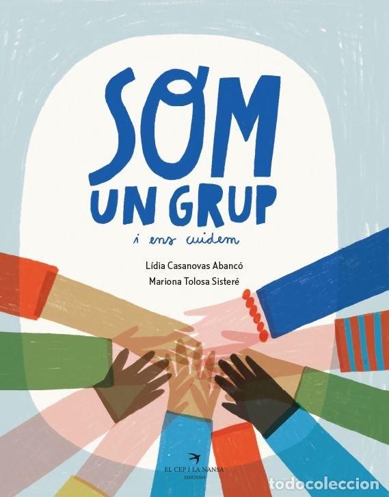 Libros: SOM UN GRUP I ENS CUIDEM - CASANOVAS, LIDIA
