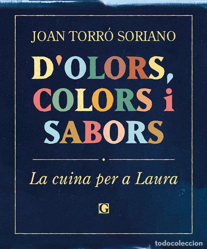 Libros: DOLORS COLORS I SABORS - TORRO SORIANO, JOAN