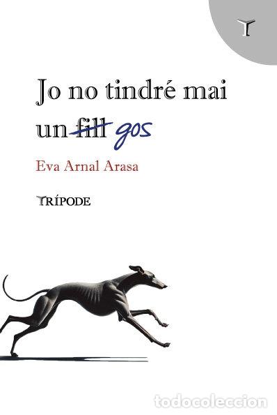 B&uuml;cher: JO NO TINDRE MAI UN GOS - ARNAL ARASA, EVA