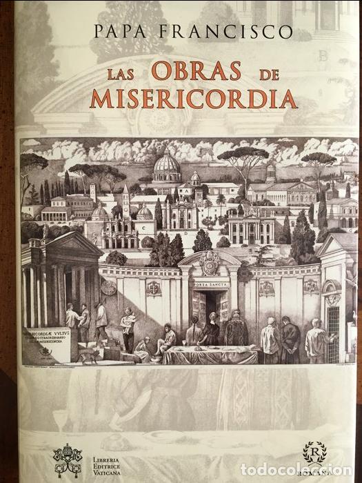 Libros: OBRAS DE MISERICORDIA SON EL CORAZON DE NUESTRA FE,LAS - PAPA FRANCISCO