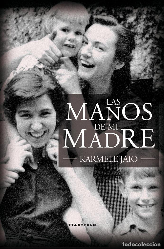 Libros: MANOS DE MI MADRE, LAS - JAIO EIGUREN, KARMELE