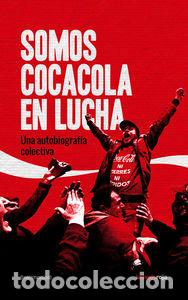 Libros: SOMOS COCA COLA EN LUCHA - SANCHEZ LOPEZ, ROBERTO