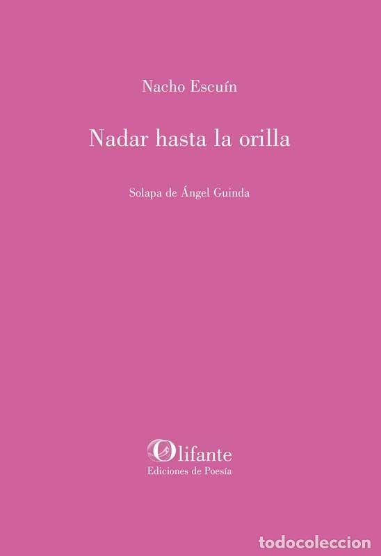 Libros: NADAR HASTA LA ORILLA - ESCUIN, NACHO