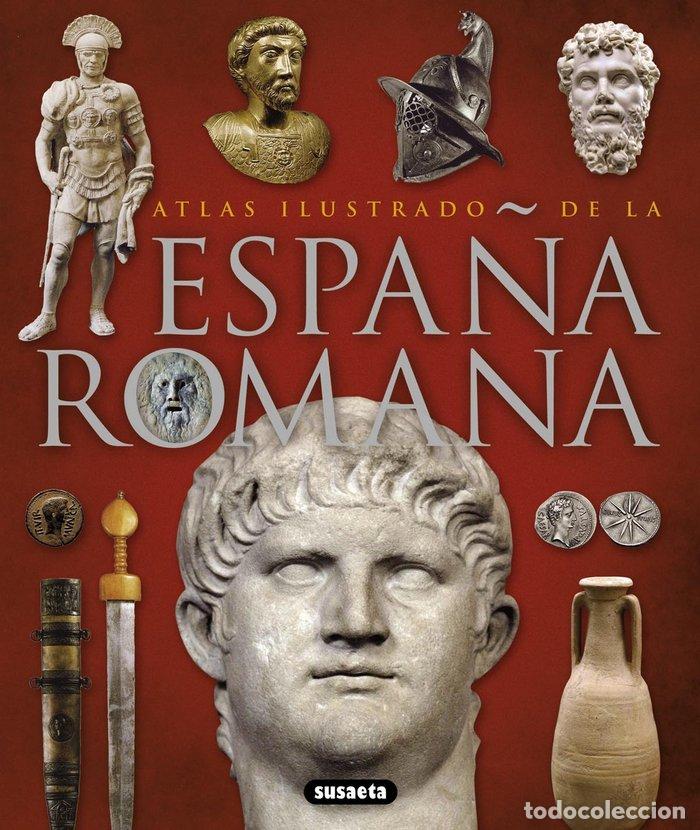 Livres: ESPA&Ntilde;A ROMANA ATLAS ILUSTRADO - AA.VV.