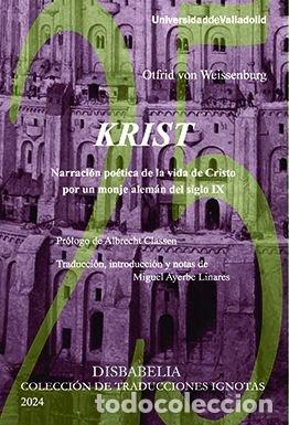 Libros: KRIST NARRACION POETICA DE LA VIDA DE CRISTO POR UN MONJE A - VON WEISSENBURG, OTFRID