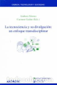 Libros: TECNOCIENCIA Y SU DIVULGACION,LA - ALONSO, ANDONI, GALAN, CARMEN