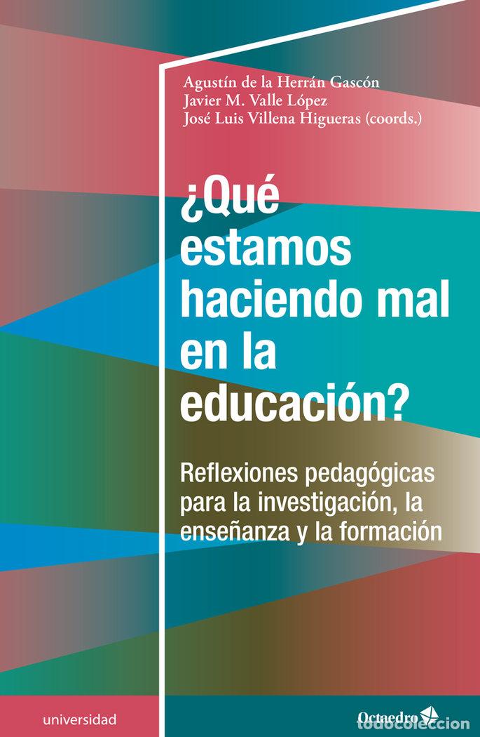 books: QUE ESTAMOS HACIENDO MAL EN LA EDUCACION? - DE LA HERRAN GASCON, AGUSTIN