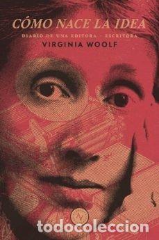 books: COMO NACE LA IDEA - VIRGINA WOOLF