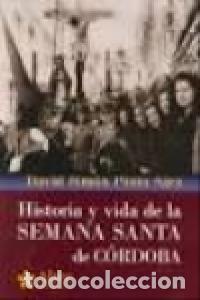 Libri: HISTORIA Y VIDA DE LA SEMANA SANTA DE C&Oacute;RDOBA - PINTO SA&Eacute;Z, DAVID SIM&Oacute;N