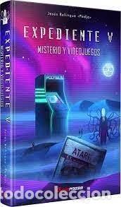 Libros: EXPEDIENTE V MISTERIO Y VIDEOJUEGOS - JESUS RELINQUE