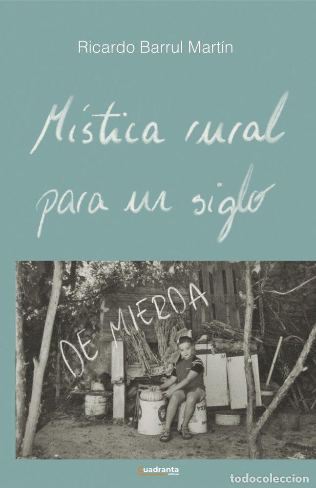 Livros: MISTICA RURAL PARA UN SIGLO DE MIERDA - BARRUL MARTIN, RICARDO