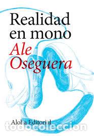 Livros: REALIDAD EN MONO - OSEGUERA, ALE