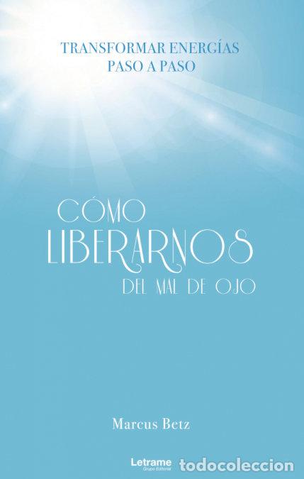 books: COMO LIBERARNOS DEL MAL DE OJO - BETZ, MARCUS